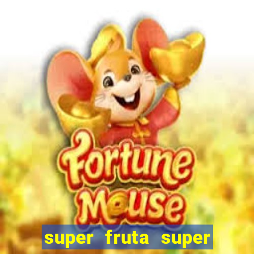 super fruta super fruit box onde comprar blox fruits showcase